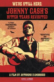 We’re Still Here: Johnny Cash’s Bitter Tears Revisited