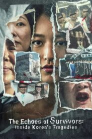 The Echoes of Survivors: Inside Korea’s Tragedies