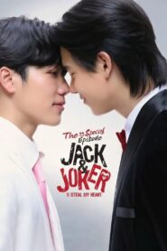 Jack & Joker: U Steal My Heart! – Special